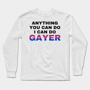 Anything You Can Do I Can Do Gayer - Bisexual Flag - Bi Pride Long Sleeve T-Shirt